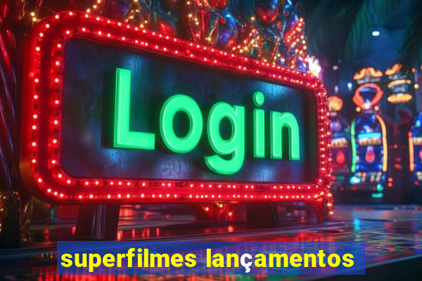 superfilmes lançamentos